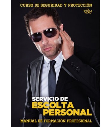 SERVICIO DE ESCOLTA PERSONAL CURSO DE SEGURIDAD Y PROTECCIÓN